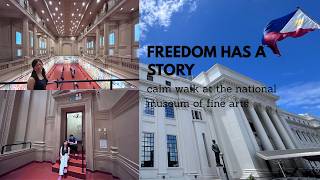 Walking Through the Soul of the Philippines • National Museum of Fine Arts • Peaceful Walks
