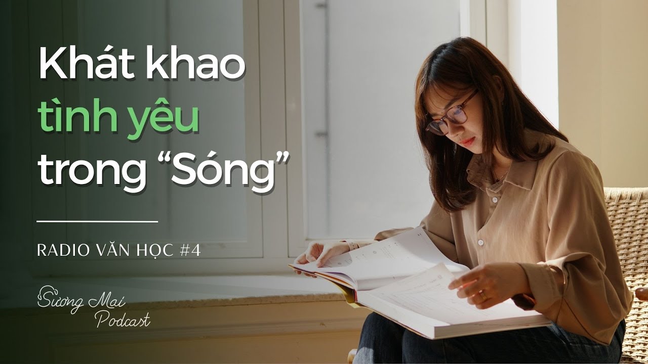 RADIO VĂN HỌC #4: KHÁT KHAO TÌNH YÊU TRONG 