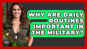 Why Are Daily Routines Important in the Military? - Armed Forces Insider