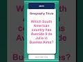 Geography Trivia Quiz #0019 | Which South American country has Avenida 9 de Julio in...