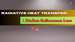 Radiative Heat Transfer - 1. Stefan-Boltzmann Law