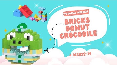TUTORIAL MERAKIT LEGO BRICKS DONUT [ CROCODILE ] "BUAYA" W2602-14