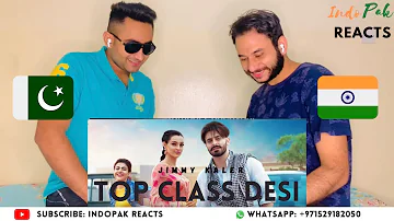 REACTION : Top Class Desi | Jimmy Kaler | Gurlej Akhtar