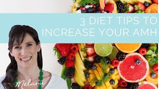3 diet tips to increase AMH