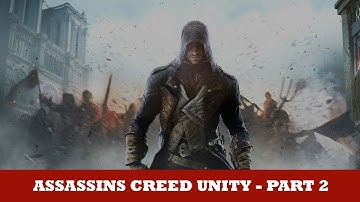 Assassins Creed Unity | First Playthrough | No Commentary - Part 2