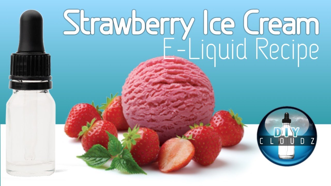 DIY E-LIQUID RECIPE : Strawberry Ice Cream
