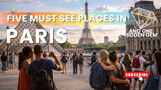 Paris Travel Guide: 5 Must-See Places (+ 1 Hidden Gem Most Tourists Miss)