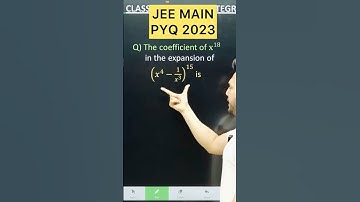 Q) The coefficient of x^18 in the expansion of (𝑥^4−1/𝑥^3 )^15 is  #jee2026 #binomial_theorem #mat