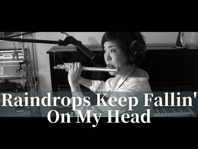 Raindrops Keep Fallin' On My Head - B.J. Thomas (Yayoi FLUTE Cover