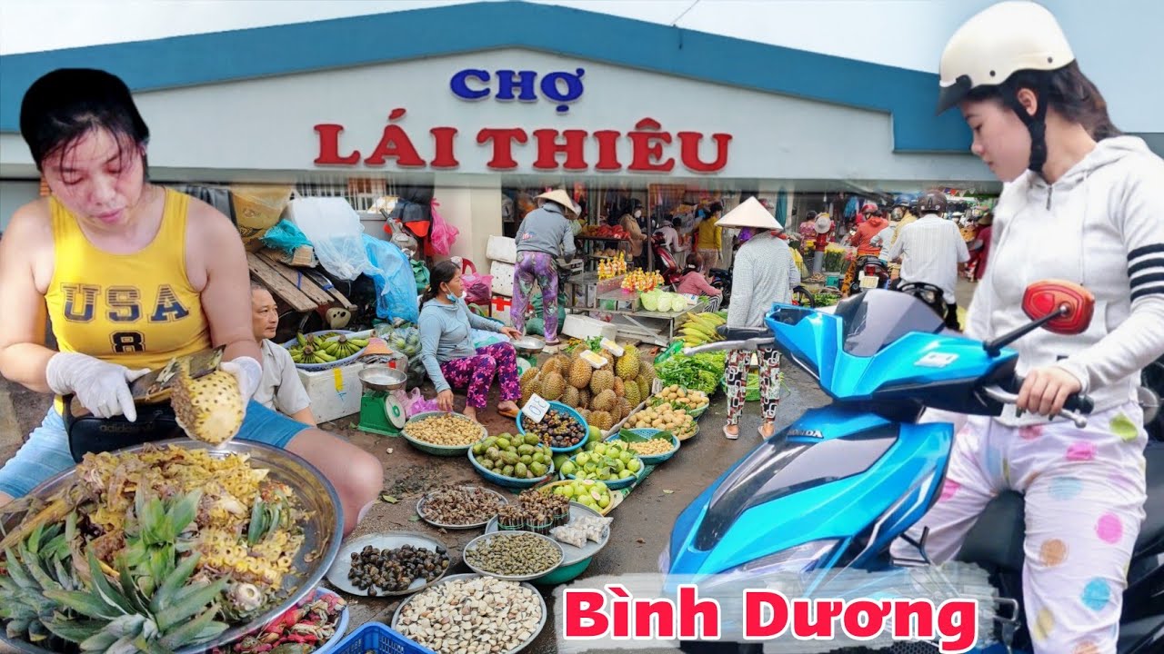 Ra Miền Đông Đi Chợ Lái Thiêu Thuận An Bình Dương Buôn Bán Nhộn Nhịp