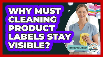 Why Must Cleaning Product Labels Stay Visible?