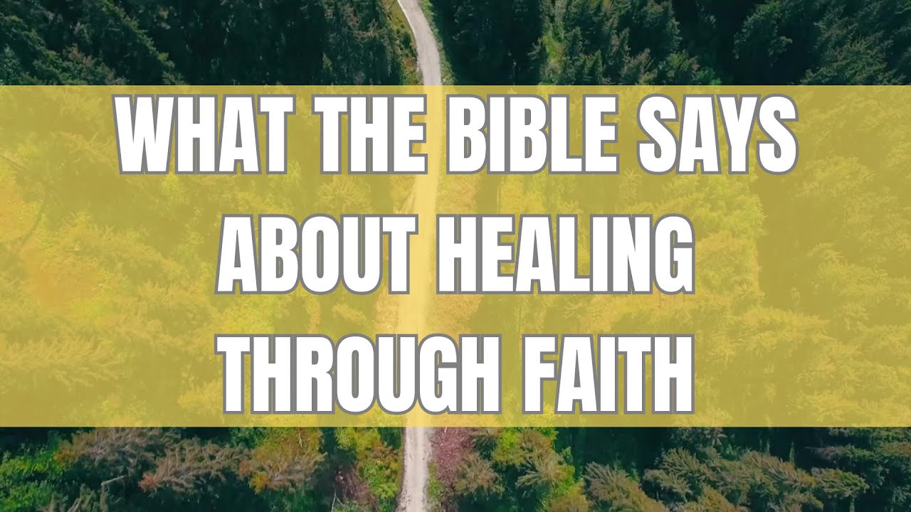 RECEIVE HEALING THROUGH FAITH | What the Bible says - YouTube