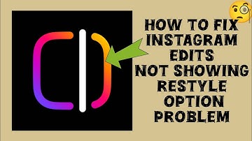 How To Fix "Instagram Edits App Not Showing Restyle Option" Problem || Tech Issues Solutions