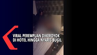 Viral, Perempuan Dikeroyok Di Hotel Hingga Nyaris Bugil