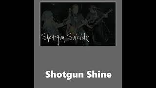 Shotgun Suicide - Shotgun Shine 2005