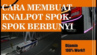 Tutorial Membuat Knalpot Spok-Spok Bus Ori Berbunyi | Bus Simulator Indonesia