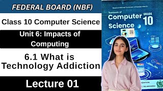 What is Technology Addiction | Chapter 6 Impacts of Computing | Class 10 CS Federal Board Book 2026