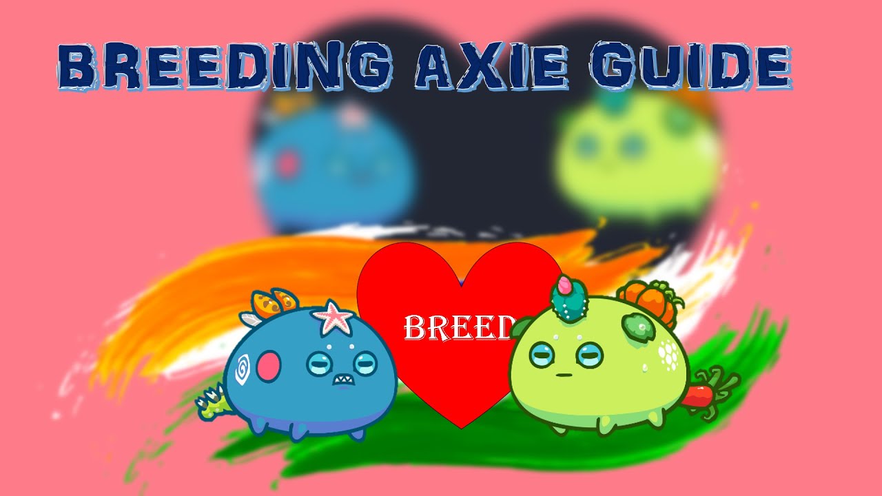 BREEDING AXIE GUIDE FOR BEGINNERS