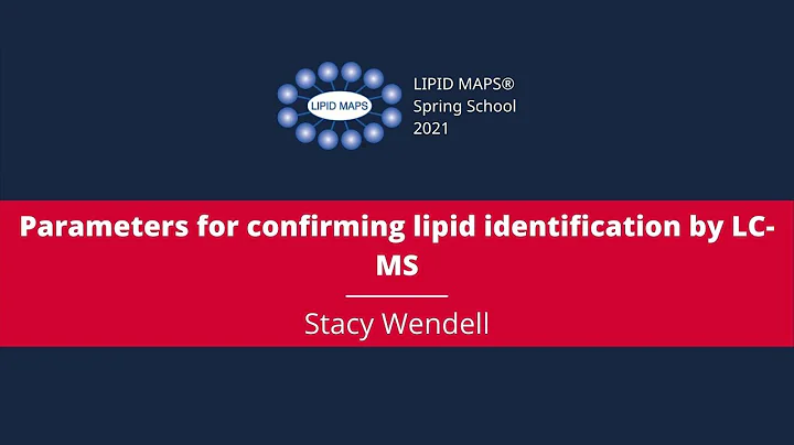 Stacy Wendell- Parameters for confirming lipid ide...