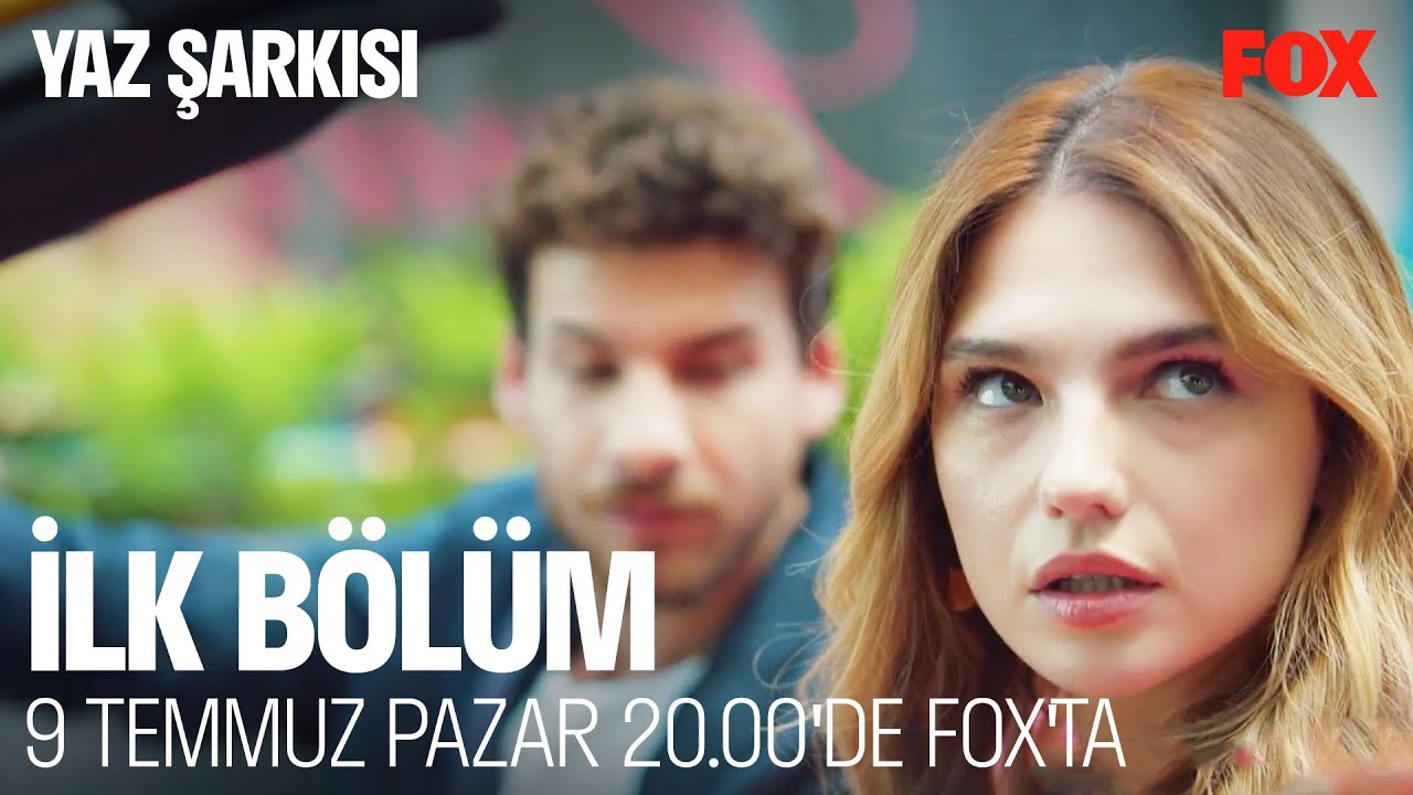 Yaz Şarkısı İlk Bölümüyle 9 Temmuz Pazar 20.00'de FOX'ta  @YazSarkisiDizi