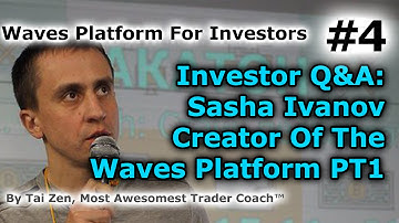 Waves Platform For Investors #4 - Investor Q&A With Sasha Ivanov, Creator Of The Waves Platform PT1