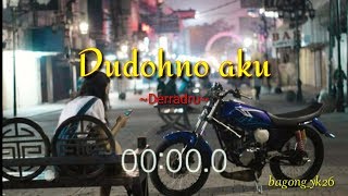 Dudohno Aku Derradru (cover video lirik) Derradru