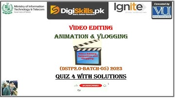 Video Editing QUIZ 4 DSTP 2.0 Batch Sep 2023  II Video Editing & Animation and Vlog Quiz 4