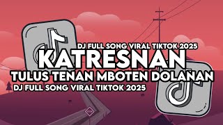 DJ TRESNO IKI SAYANG TULUS TENAN MBOTEN DOLANAN || DJ KATRESNAN VIRAL TIKTOK YANG KALIAN CARI²