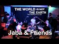 The world is a lie  jaba  friends