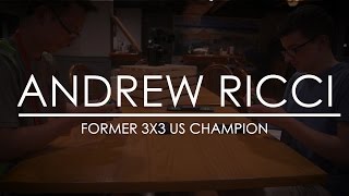 [Get to Know Your Favorite Cuber] Andrew Ricci