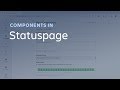 Using Components in Statuspage