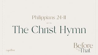 The Christ Hymn // Philippians 2:1-11