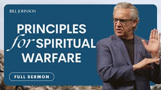 Understanding Principles for Spiritual Warfare, Following Presence - Bill Johnson | Bethel Church