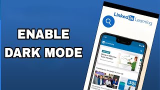 how to enable and turn on dark mode on linkedin learning app