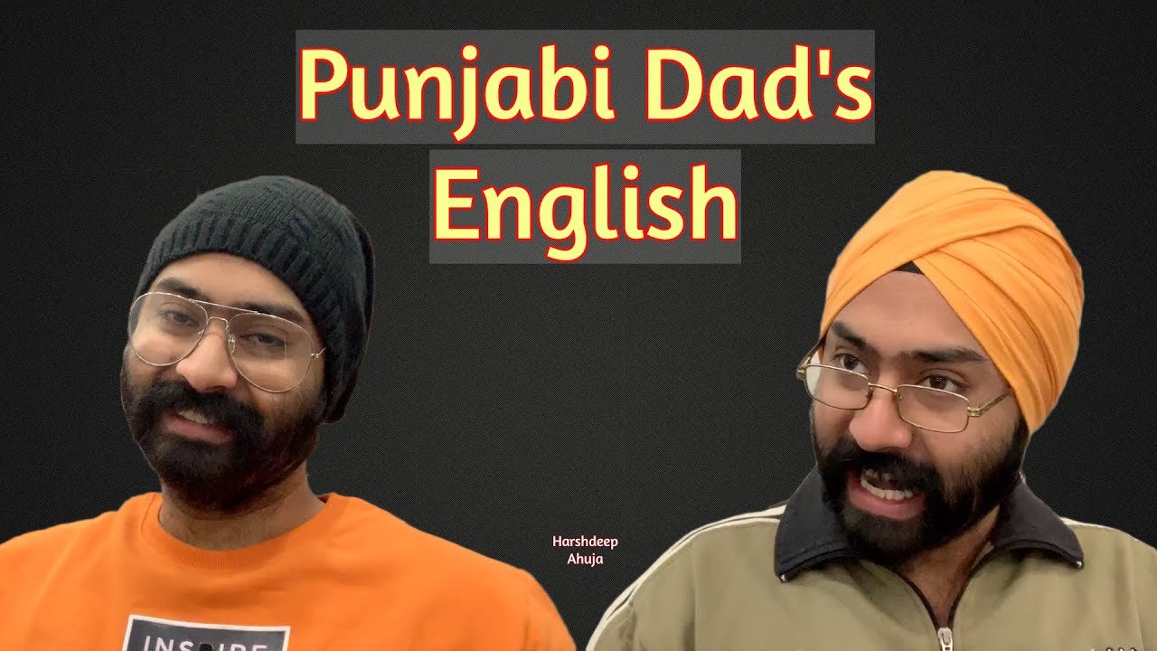 Punjabi Dad's English | Harshdeep Ahuja