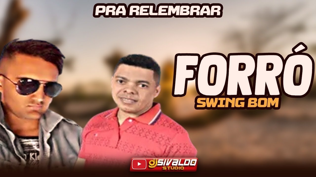 FORRÓ SWING BOM - AS MELHORES DO FORRÓ ( PRA RELEMBRAR )