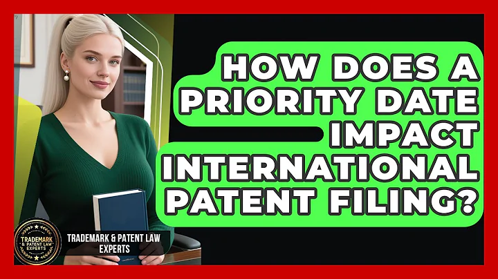 How Does A Priority Date Impact International Patent Filing? - Trademark and Patent Law Experts