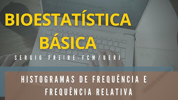7 - Histogramas de frequência e frequência relativa