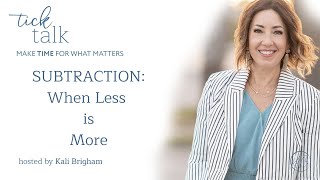 58 | Schedule SUBTRACTION. How to Know When Less is More: Less Stress. More Happiness.