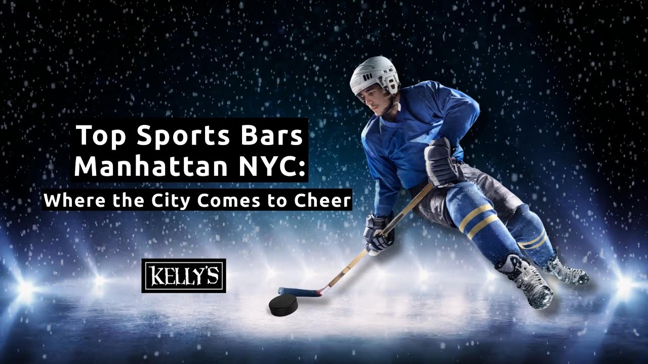 Top Sports Bars Manhattan NYC: Where the City Comes to Cheer