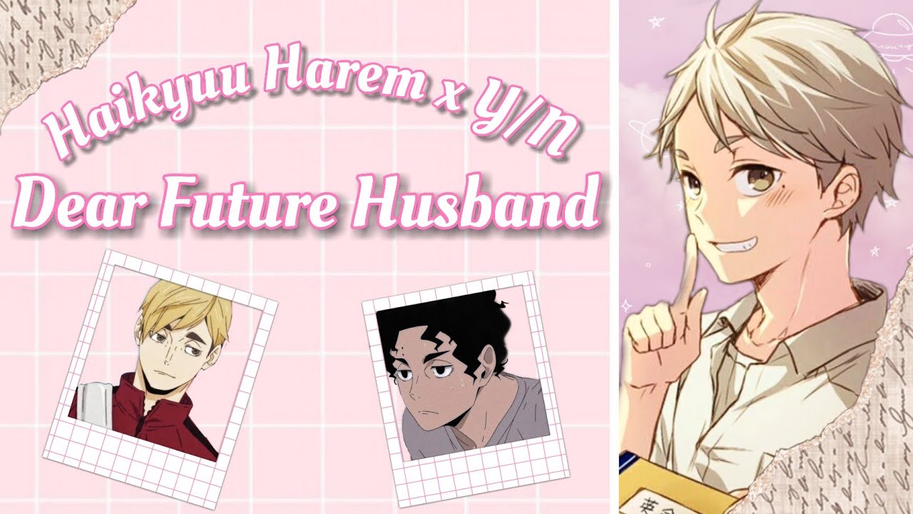 Haikyuu Texts || “Dear Future Husband” || Y/N's Harem