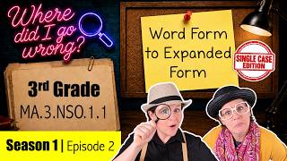 3rd Grade | Word Form to Expanded Form | MA.3.NSO.1.1 | Where Did I Go Wrong?  Ep. 2 [Season 1]