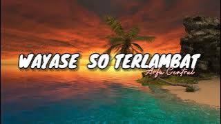 VIRALTIKTOK‼️[HASPAN Ss] WAYASE SO TERLAMBAT TERBARU (REMIX) ARFA CENTRAL EDIT SMC