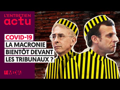 COVID-19 : LA MACRONIE BIENTÔT DEVANT LES TRIBUNAUX ?