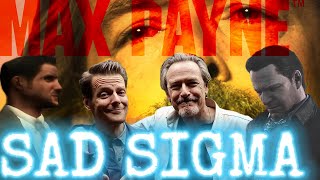 Max Payne | Sad Sigma | edit