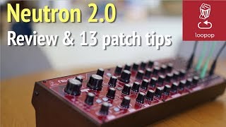 Review: Behringer Neutron 2.0 what's new, pros, cons and 13 patch ideas/tips screenshot 4