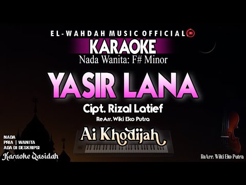 YASIR LANA Karaoke (Ai Khodijah) - Nada Wanita | Audio Jernih