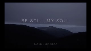 Be Still My Soul - Taryn Harbridge chords