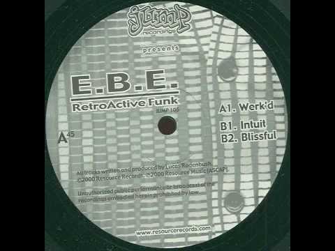 E.B.E. (2) — E.B.E. - Blissful - Retroactive Funk (Jump Recordings)