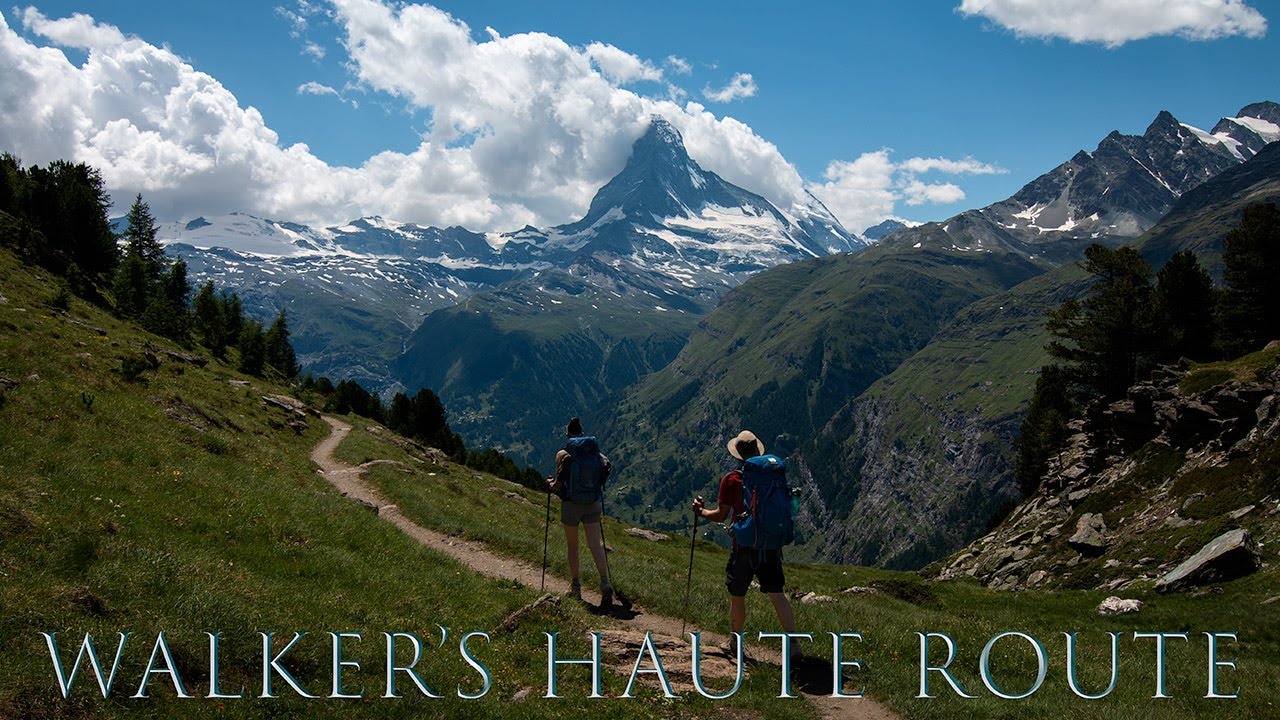 Thru Hiking the Walker's Haute Route YouTube